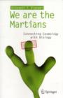 We are the Martians : Connecting Cosmology with Biology - Book