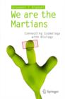 We are the Martians : Connecting Cosmology with Biology - eBook