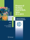 Diseases of the Brain, Head & Neck, Spine 2012-2015 : Diagnostic Imaging and Interventional Techniques - Book