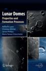 Lunar Domes : Properties and Formation Processes - Book