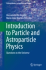 Introduction to Particle and Astroparticle Physics : Questions to the Universe - eBook
