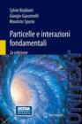 Particelle E Interazioni Fondamentali : Il Mondo Delle Particelle - Book