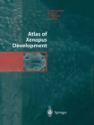 Atlas of Xenopus Development - eBook
