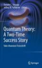 Quantum Theory: A Two-Time Success Story : Yakir Aharonov Festschrift - Book