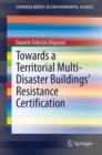 Towards a Territorial Multi-Disaster Buildings' Resistance Certification - Book