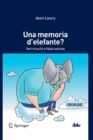 Una Memoria d'Elefante? : Veri Trucchi E False Astuzie - Book