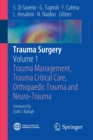 Trauma Surgery : Volume 1: Trauma Management, Trauma Critical Care, Orthopaedic Trauma and Neuro-Trauma - Book