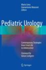Pediatric Urology : Contemporary Strategies from Fetal Life to Adolescence - Book