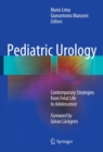 Pediatric Urology : Contemporary Strategies from Fetal Life to Adolescence - eBook