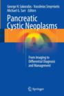 Pancreatic Cystic Neoplasms : From Imaging to Differential Diagnosis and Management - Book