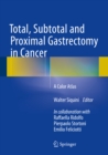 Total, Subtotal and Proximal Gastrectomy in Cancer : A Color Atlas - eBook