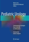 Pediatric Urology : Contemporary Strategies from Fetal Life to Adolescence - Book