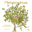 Metamorphosis: Anti-Stress Colouring Book - Book