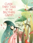 Classic Fairy Tales by the Brothers Grimm - Book