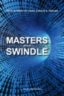 Masters of the Swindle: True Stories of Liars, Cheats and Thieves - Book