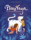 Play Yoga: Have Fun and Grow Healthy and Happy - Book