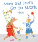 Mom and Dad Go to Work - Book