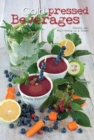 Cold-Pressed Beverages : Health and Well-Being in a Glass - Book