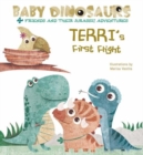 Baby Dinosaurs: Terri's First Flight - Book
