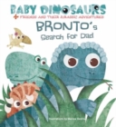 Baby Dinosaurs: Bronto's Search For Dad - Book