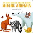 Hiding Animals : My First Book of English Words - Book