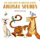 Animal Sounds : My First Book of English Words - Book