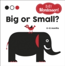 Big or Small? : Baby Montessori - Book