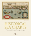 Historical Sea Charts : Visions and Voyages Through the Ages - Book
