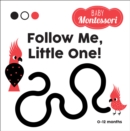Follow Me, Little One! : Baby Montessori - Book