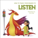 How to Teach Your Dragon to Say Listen - Book