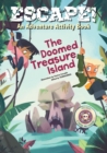 Escape! An Adventure Activity Book: The Doomed Treasure Island - Book