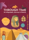 Through Time : An Infographic Journey in History - Book