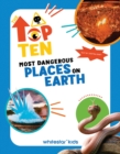 The Top Ten: Most Dangerous Places on Earth - Book