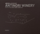 Archea Associati: Antinori Winery : Diary of Building a New Landscape - Book