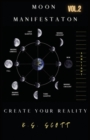 Moon Manifestation Vol. 2 : Creating Your Reality - Book