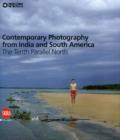 Contemporary Photography from India and South America : The Tenth Parallel North - Book