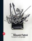 Mounir Fatmi : Suspect Language - Book