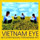 Vietnam Eye : Contemporary Vietnamese Art - Book