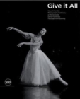 Give It Your All : Etoile Diana Vishneva’s Extraordinary Dedication to the Art of Ballet - Book