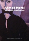 Ahmed Morsi : A Dialogic Imagination - Book