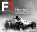 F1 Heroes : Champions and Legends in the Photos of Motorsport Images - Book