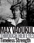 Max Vadukul: Through Her Eyes : Timeless Strength - Book