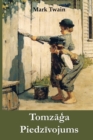 Tomz&#257;&#291;a Piedz&#299;vojums : The Adventures of Tom Sawyer, Latvian edition - Book