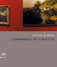 Victor Burgin : Components of a Practice - Book