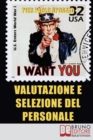 Valutazione e Selezione del Personale : Come Scegliere e Valorizzare il Tuo Staff Ideale - Book