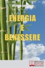 Energia e Benessere : Guida il Tuo Corpo con le Tecniche delle Arti Orientali - Book