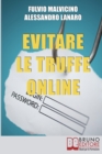 Evitare Le Truffe Online : Acquisti Sicuri e Risparmi Garantiti Senza Cadere nella Rete dei Truffatori Informatici - Book