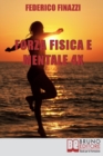 Forza Fisica e Mentale 4X : Come Incrementare l'Efficacia delle Tue Performance con la Forza della Mente - Book