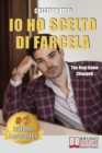 Io Ho Scelto Di Farcela : The Real Game ChangeR - Book