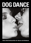 Dog Dance : The Photographs of Brad Elterman - Book